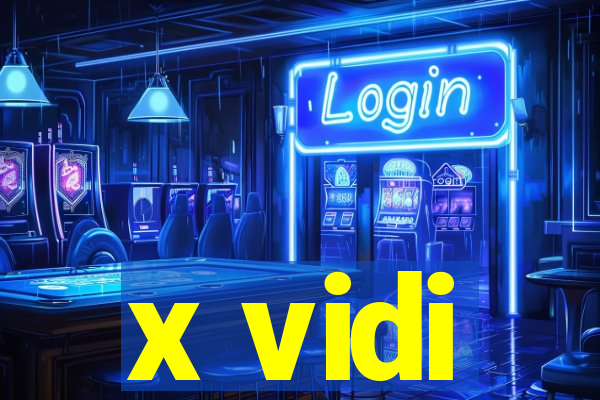 x vidi